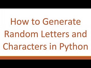 How to Generate Random Letters and Characters in Python