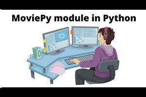 Python: Moviepy Module - AskPython