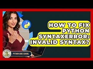 How To Fix Python SyntaxError: Invalid Syntax? - Python Code School