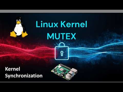 Kernel Synchronization Techniques: Mutex | Linux Device Driver Development with Raspberry Pi 22