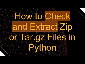 How to Check and Extract Zip or Tar.gz Files in Python