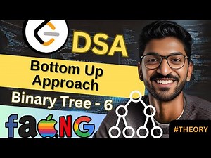 Binary Tree-6 | Bottom Up Approach | 🔥 Beginner, Medium & Advanced Level! #easy