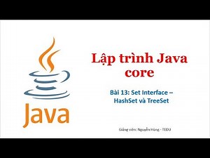 Java căn bản - Bài 13: Set Interface, HashSet và TreeSet