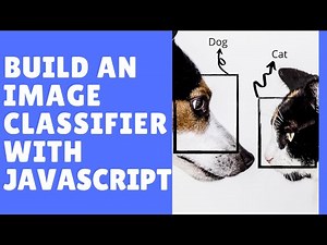 Build A Machine Learning Image Classifier with Javascript