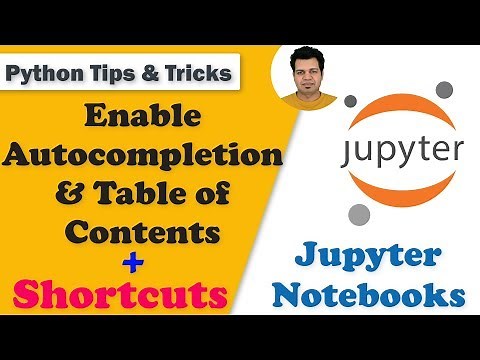 Enable Auto-completion Table of Contents & Shortcuts in Jupyter Notebook |Jupyter Notebook Shortcuts