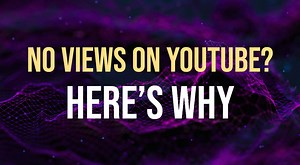 10 Possible Reasons Your Video Has Little Or No Views On YouTube (With Solutions)