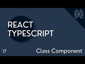 React TypeScript Tutorial - 17 - Class Component