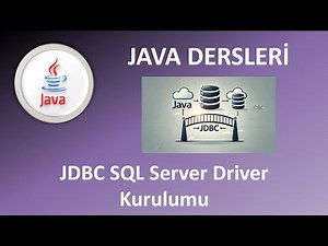 Java Dersleri : JDBC Nedir? JDBC SQL Server Driver Kurulumu ve Kullanımı | Adım Adım Rehber