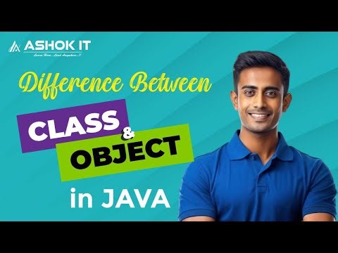 Difference Between Class and Object in Java | Explained with Example | Ashok IT