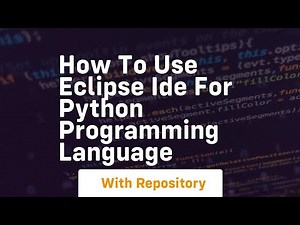 How to use eclipse ide for python programming language