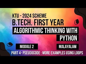 KTU BTECH 2024 First Semester - Algorithmic Thinking with Python - Module 2 - Part 4 - Pseudocode