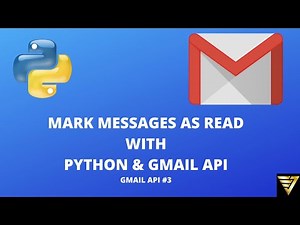 Python Gmail API Mark Messages as Read | #65 (Gmail API #3)