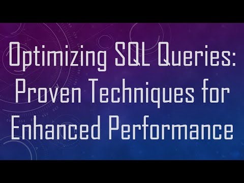 Optimizing SQL Queries: Proven Techniques for Enhanced Performance
