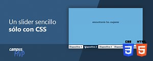 Cómo hacer un sencillo slider con HTML y CSS (y sin tocar JavaScript) - campusMVP.es