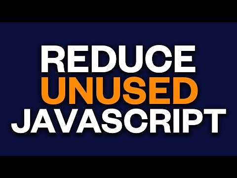 How to Reduce Unused JavaScript