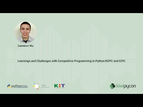 Learnings and Challenges with Competitive Programming in Python: NZPC and ICPC — Cameron Wu
