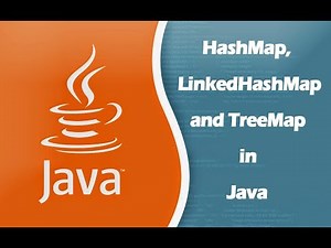 HashMap, LinkedHashMap and TreeMap in Java