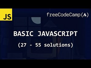 freeCodeCamp solutions - Basic JavaScript (27 - 55)