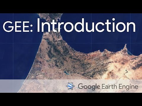 Google Earth Engine: Introduction