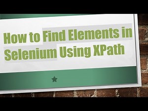 How to Find Elements in Selenium Using XPath