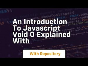 an introduction to javascript void 0 explained with