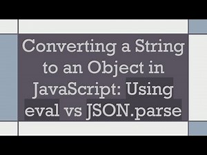 Converting a String to an Object in JavaScript: Using eval vs JSON.parse