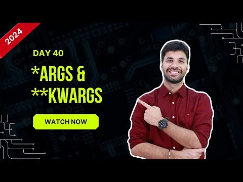 Hello Python Day-40 | *args and **kwargs in Python