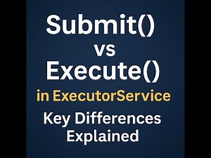 Submit() vs Execute() in ExecutorService | Key Differences Explained #multithreading in Java