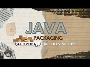 JAVA 04 - PACKAGING || A COMPREHENSIVE GUIDE TO PACKAGING