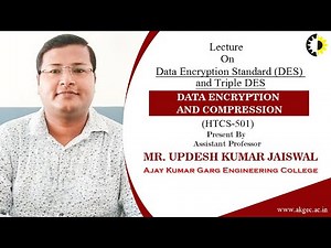 DATA ENCRYPTION STANDARD DES AND TRIPLE DES | DATA ENCRYPTION AND COMPRESSION | LECTURE 04 BY MR