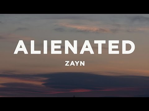 ZAYN - Alienated (Lyrics)