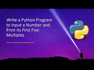 Write a Python Program to Input a Number and Print its First Five Multiples