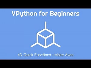 VPython for Beginners 43 - Quick Functions - Make Axes