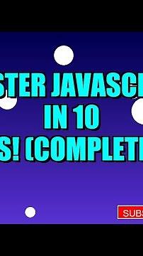 Master javascript in 10 Minutes! (COMPLETE Guide)