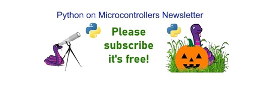 The Python on Microcontrollers Newsletter: subscribe for free