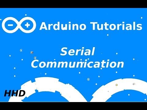 Arduino Tutorial #4: Serial Communication