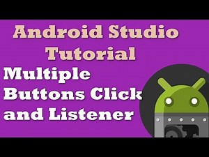 Android Studio Tutorial 7: Multiple Buttons Click