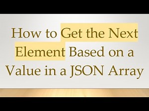 How to Get the Next Element Based on a Value in a JSON Array