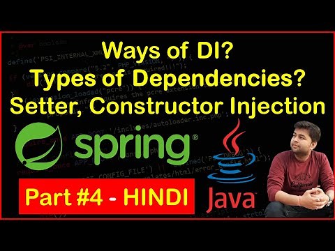 Ways of Injecting dependencies | Types of dependencies handled by IOC Container | Spring Tutorial