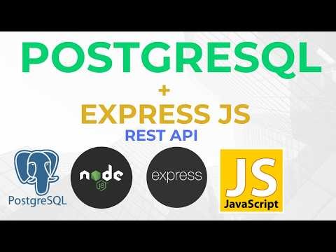 Build REST APIs with Express & PostgreSQL Step by Step
