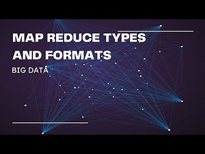MAP REDUCE TYPES AND FORMATS (BIG DATA)
