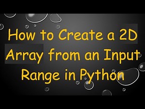 How to Create a 2D Array from an Input Range in Python