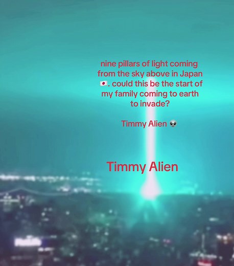 nine pillars of light coming from the sky above in Japan 🇯🇵. could this be the start of my family coming to earth to invade? Timmy Alien 👽 (JUST FOR FUN) #japan #aliens #alien #extraterrestrial #extraterrestrials #ufo #spaceship #stars #star #ninepillaroflights #pillaroflights #alieninvasion #invasion #timmyyuki #timmyyukiedit #japanlights #japanese #lightsinthesky #phoenix #phoenixlights #2024 #timmyalien