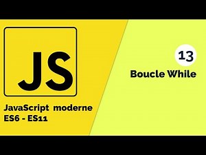 Javascript moderne (ES6 - ES11) #13 Comment faire usage de la boucle While en JS [Tuto fr]