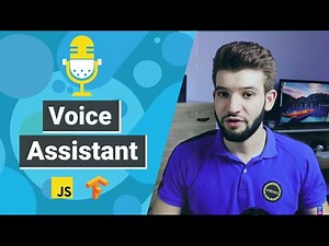 Build a Voice Assistant using Javascript w/Tensorflow | For Beginners