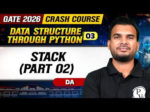 Data Structure Through Python 03 : Stack (Part -2) | DA | GATE 2026 Crash Course