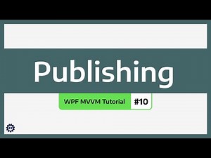 Publishing - WPF MVVM TUTORIAL #10