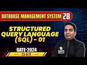 Database Management System 28 | Structured Query Language (SQL) - 01 | Gate 2024 series YT | CS & IT