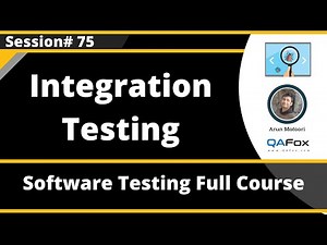 Integration Testing (Software Testing - Session 75)