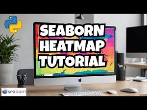 Create Heatmaps in Python with Seaborn: Step-by-Step Tutorial